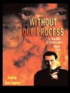 Cover image for Without Due Process